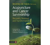 Acupuncture and Cancer Survivorship: Recovery, Renewal, and Transformation