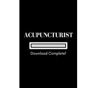Acupuncture Degree Download Complete Notebook and Acupuncturist Gift: A 6x9 in college ruled notebook journal and perfect graduation gift for acupuncturists