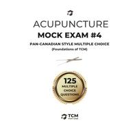 Acupuncture Mock Exam #4: Foundations of TCM - Pan-Canadian Style Written Multiple Choice Mock Exam (Unofficial)