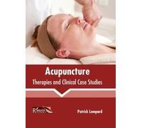 Acupuncture: Therapies and Clinical Case Studies (Copertina rigida)