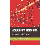 Acupuntura Molecular: La Nueva Hipótesis