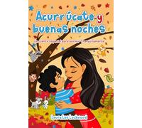 Acurrúcate y buenas noches: Un cuento especial para dormir tranquilamente