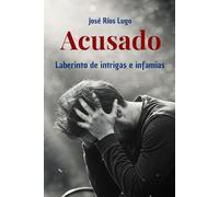 ACUSADO: Laberinto de intrigas e infamia