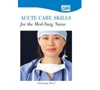 Acute Care Skills for the Med/Surg Nurse: Suctioning
