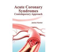 Acute Coronary Syndromes: Contemporary Approach (Copertina rigida)