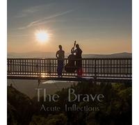 Acute Inflections - The Brave
