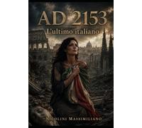 AD 2153 L'ultimo italiano: E' iniziata la strada verso l'estinzione del genere italico: 17