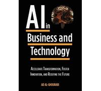 Ad Al-Ghourabi Artificial Intelligence in Business and Techno (Copertina rigida)