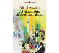 Ad Alessandria gli alberi camminano [Paperback] [Sep 16, 2025] Al-Aswani, 'Ala;