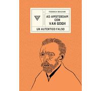 Ad Amsterdam con Van Gogh. Un autentico falso