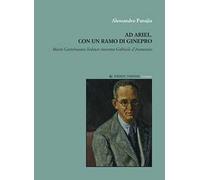 Ad Ariel. Con un ramo di Ginepro. «Mario Castelnuovo-Tedesco incontra Gabriele d'Annunzio»