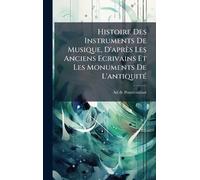 Ad de Pontã(c)C Histoire Des Instruments De Musique, D'après (Copertina rigida)