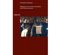 Ad decus et gloriam civitatis. Religione civica e lotta municipale nella Sicilia moderna