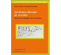 Ad domos illorum de Acerbis. Storia di una famiglia e di un territorio