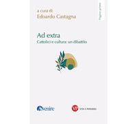 Ad extra. Cattolici e cultura: un dibattito