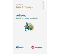 Ad extra. Cattolici e cultura: un dibattito