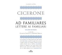 Ad familiares. Lettere ai familiari (Vol. 2)