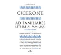 Ad familiares. Lettere ai familiari (Vol. 2)