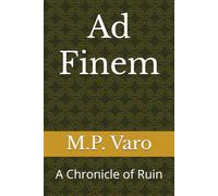Ad Finem: A Chronicle of Ruin