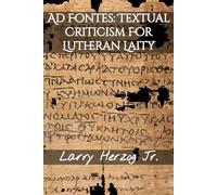 Ad Fontes: Textual Criticism for Lutheran Laity