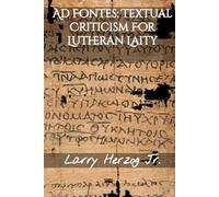 Ad Fontes: Textual Criticism for Lutheran Laity