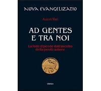 Ad gentes e tra noi. La fede dipende dall'ascolto della predicazione