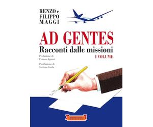 Ad gentes. Volume I: Racconti dalle missioni: Vol. 1