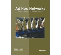 AD Hoc Networks: Current Status and Future Trends (Copertina rigida)