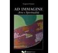 Ad immagine. Arte e spiritualità