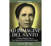 Ad immagine del Santo. La beata Edvige Carboni: una risposta alla