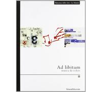 Ad libitum. Catalogo della mostra (La Spezia, 29 maggio-20 luglio 2003). Ediz. italiana e inglese
