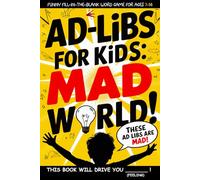 Ad Libs For Kids - Mad World: Funny Fill-In-The-Blank Word Game
