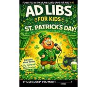 Ad Libs For Kids - Saint Patrick's Day Word Game: Funny Fill-In-The-Blanks