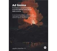 Ad limina. Frontiere e contaminazioni transdisciplinari nella storia delle scienze. Atti del Convegno nazionale della Società Italiana di Storia della Scienza (Catania, 30 maggio - 1 giugno 2022)