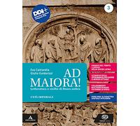 Ad maiora. Per i Licei e gli Ist. magistrali. Con e-book. Con espansione online. Età imperiale (Vol. 3)