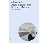 Ad malora! Opere, cinema e film di Franco Maresco