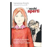 Ad occhi aperti. Le droghe, la dipendenza, la riduzione del danno spiegati a rag