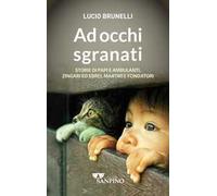 Ad occhi sgranati. Storie di papi e ambulanti, zingari ed ebrei, martiri e fondatori