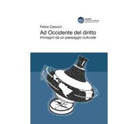 Ad Occidente del diritto. Immagini da un paesaggio culturale