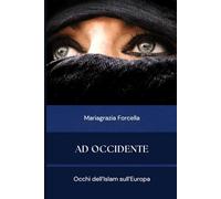Ad Occidente: Occhi dell'Islam sull'Europa