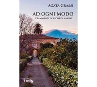 Ad ogni modo. Frammenti di ricordi narrati