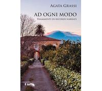 Ad ogni modo. Frammenti di ricordi narrati