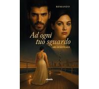 Ad ogni tuo sguardo