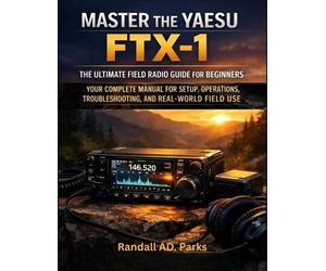 Ad. Parks, Randall Randall Ad Parks Master the Yaesu Ftx-1 (Tascabile)