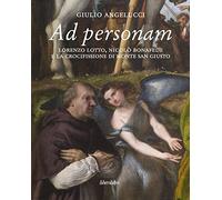 Ad personam. Lorenzo Lotto, Nicolò Bonafede e la crocifissione di Monte San Giusto