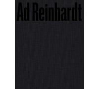 Ad Reinhardt Ad Reinhardt Ad Reinhardt: Color Out of Darkness (Copertina rigida)