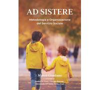 AD SISTERE. Metodologia e Organizzazione del Servizio Sociale