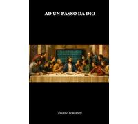 AD UN PASSO DA DIO