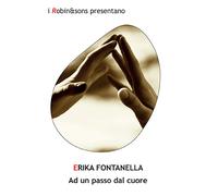Ad un passo dal cuore - Fontanella Erika