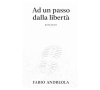 Ad un passo dalla libertà